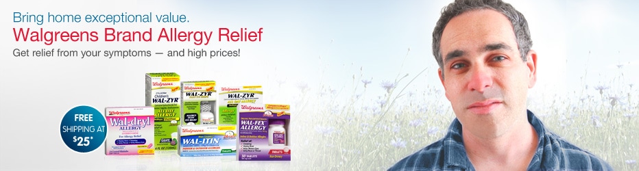 Bring home exceptional value. Walgreens Brand Allergy Relief. Get relief from your symptoms - and high prices! Bring home exceptional value. Walgreens Brand Allergy Relief. Get relief from your symptoms - and high prices!