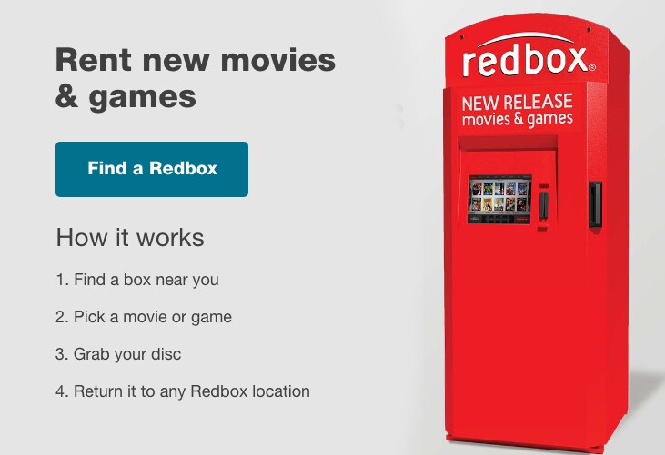 Rent New Movies & Games. Find a Redbox.How it works: 1. Find a box near you. 2. Pick a movie or game. 3. Grab your disc. 4. Return it to any Redbox location.