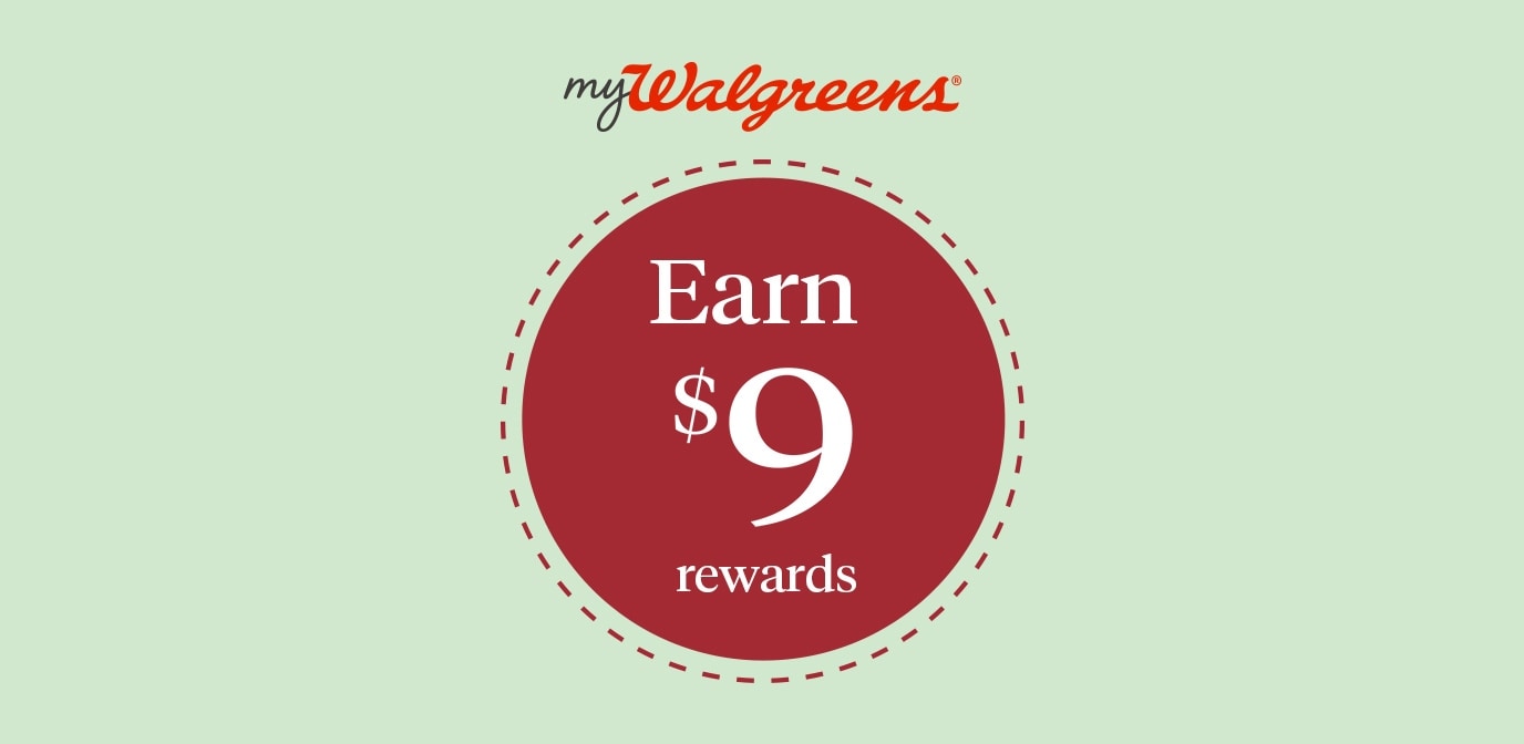 myWalgreens® Earn $9 rewards