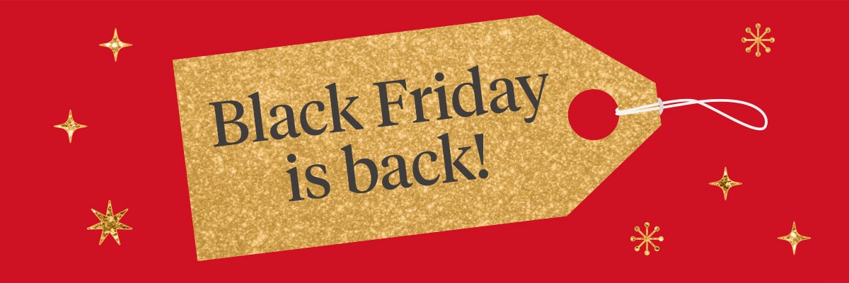 Black Friday is back!