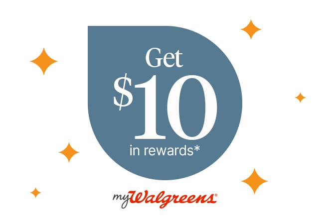 Get $10 in rewards.* myWalgreens(R)