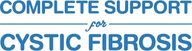 Complete support for Cystic Fibrosis Complete support for Cystic Fibrosis