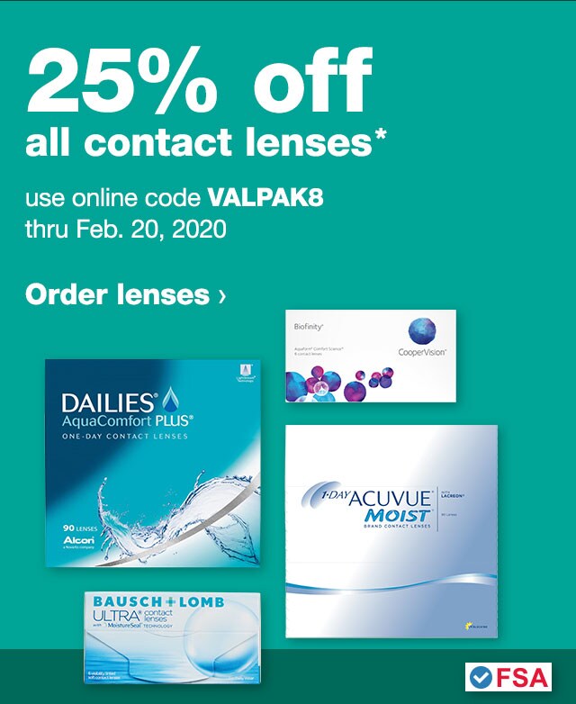25% off all contact lenses* use online code VALPAK8 thru Feb. 20, 2020. Order lenses.