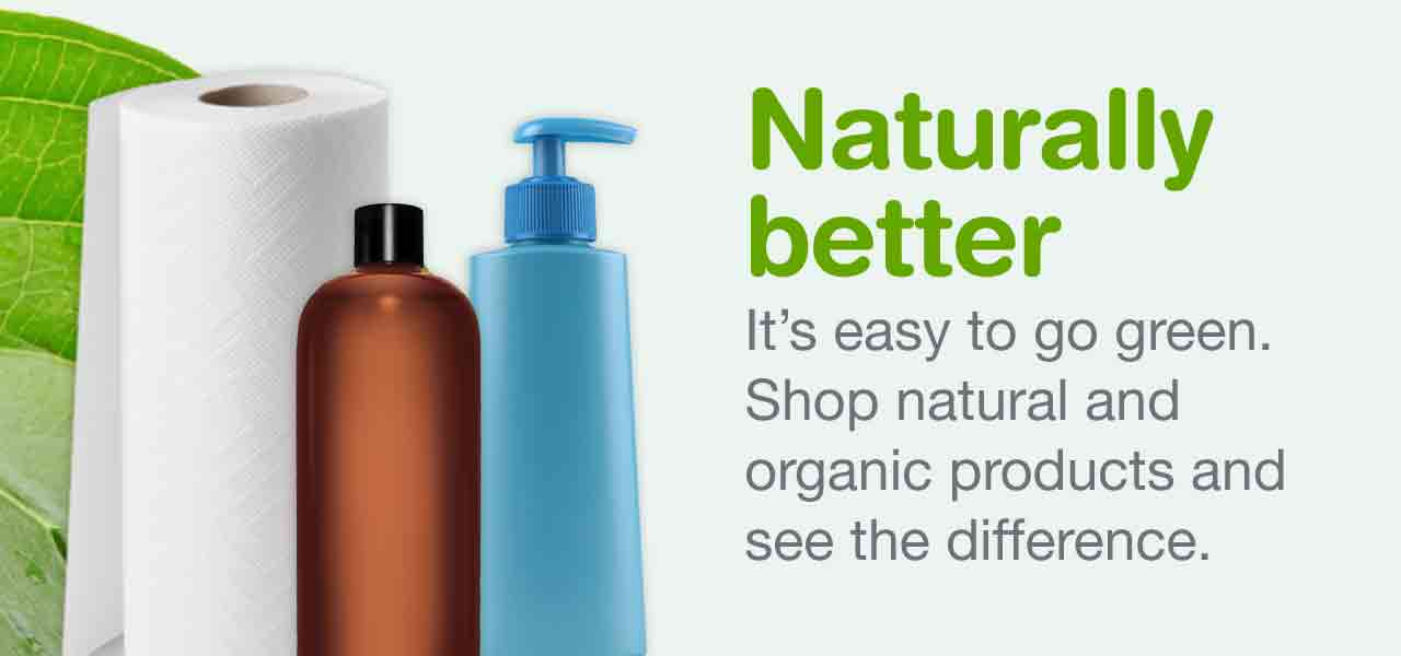 Shop Natural And Organic Products And See Naturally Better Its Easy To Go Green Shop Natural And Organic Products And See