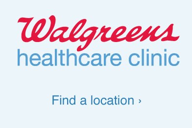 Walgreens healthcare clinic. Find a location.