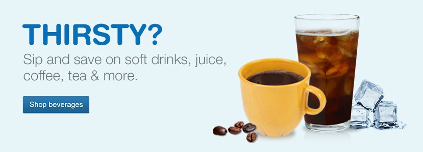 Thirsty? Sip and save on soft drinks, juice, coffee, tea & more. Shop beverages.