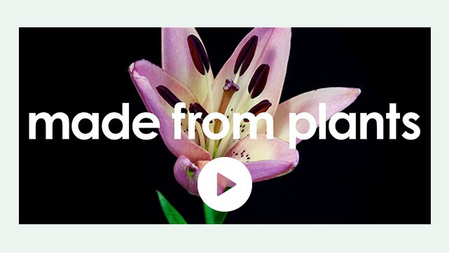 Made from plants.