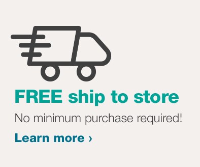 FREE ship to store. No minimum purchase required! Learn more.