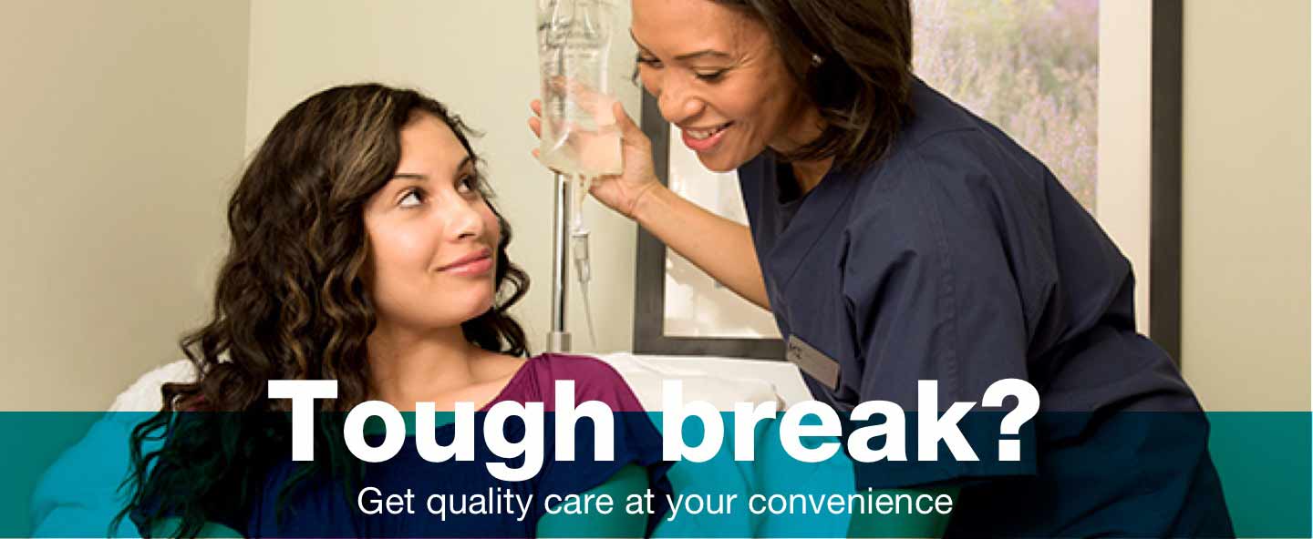 Tough break? Get quality care at your convenience.