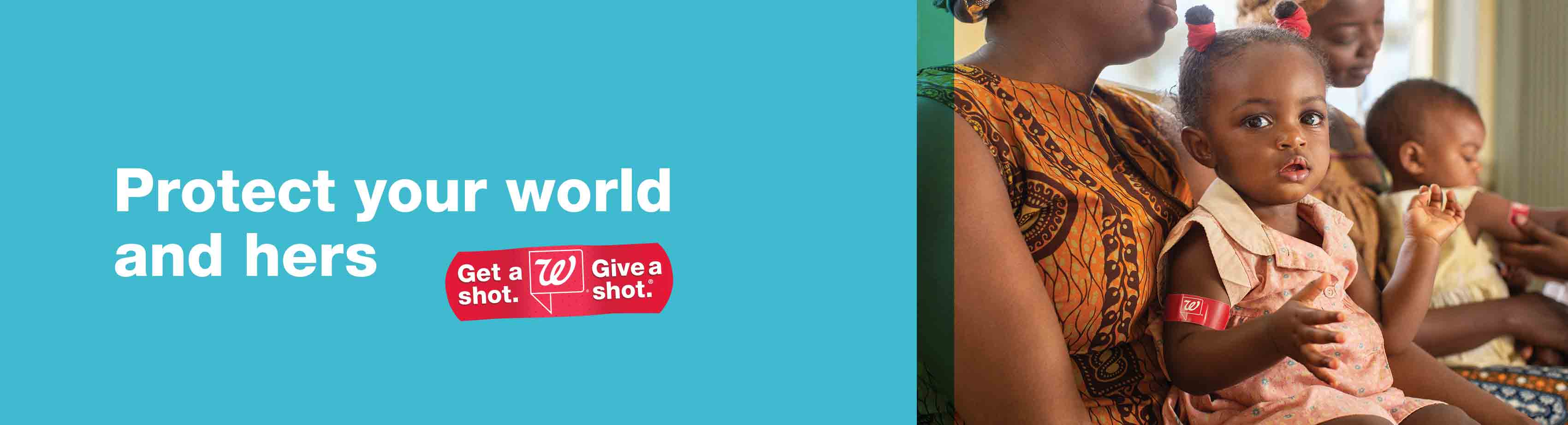 Protect your world and hers. Get a shot. Give a shot.