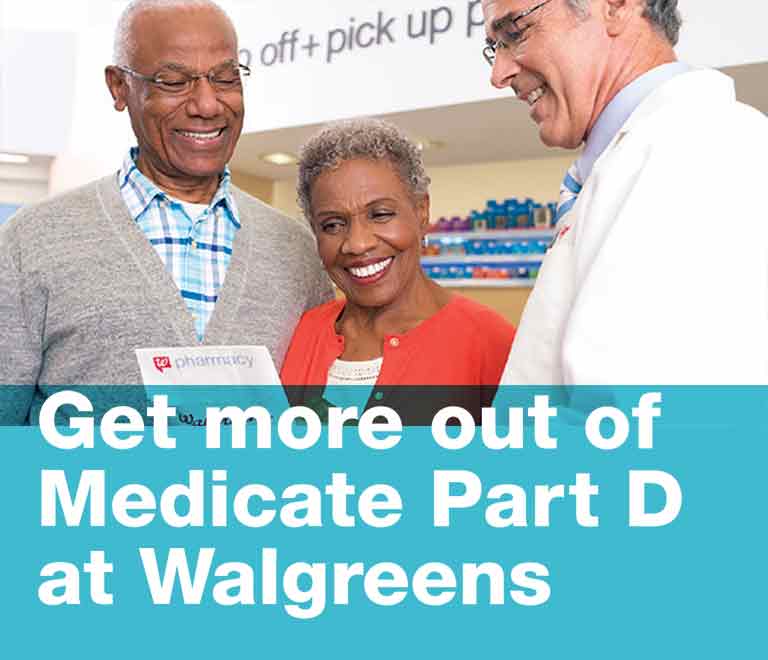 Get more out of Medicare Part D at Walgreens.