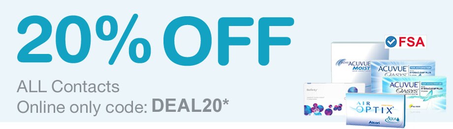 FSA Approved. 20% OFF Contact Lenses - Online only code: DEAL20.*