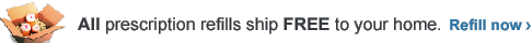 All prescription refills ship FREE to your home. Refill now