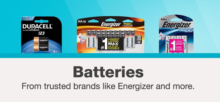 Batteries. From trusted brands like Energizer and more.
