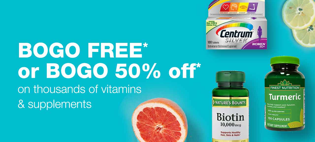 BOGO FREE* or BOGO 50% off* on thousands of vitamins & supplements.