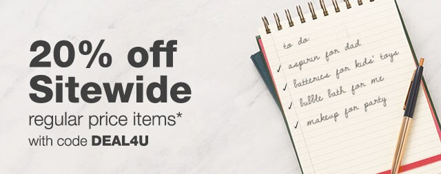20% off Sitewide regular price items(*) with code DEAL4U.