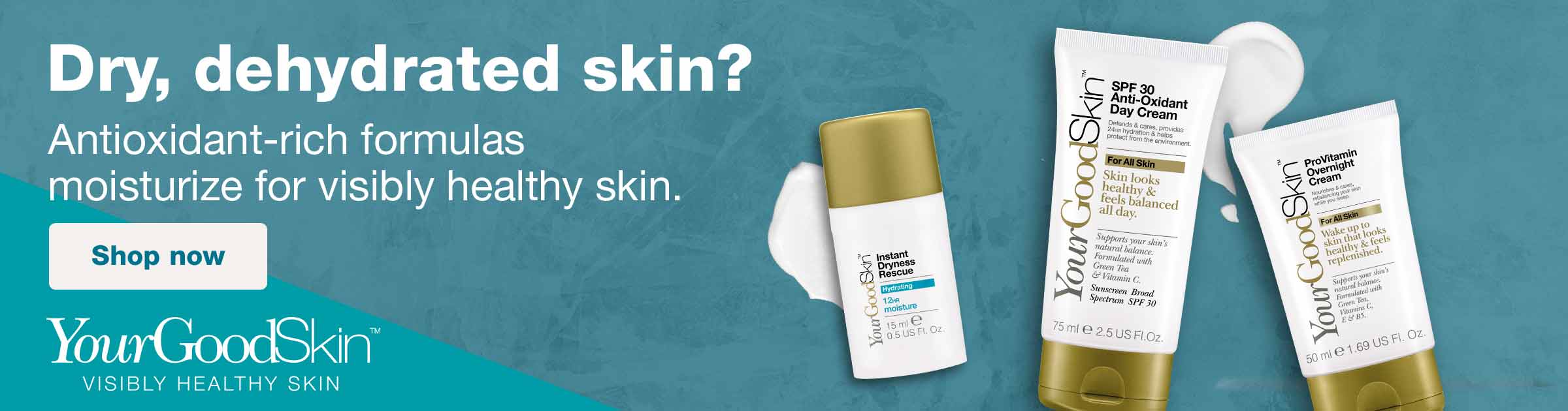 YourGoodSkin(TM). Visibly Healthy Skin. Dry, dehydrated skin? Antioxidant-rich formulas moisturize for visibly healthy skin. Shop now.