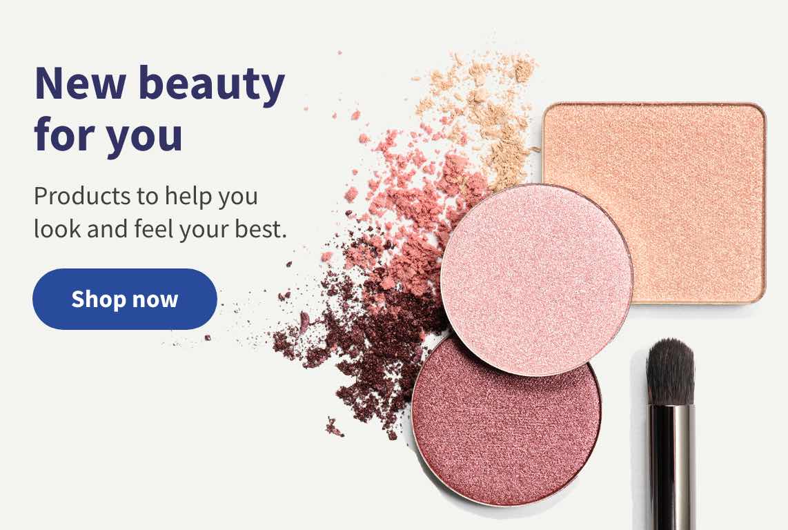 New beauty for you. Products to help you look and feel your best. Shop now.