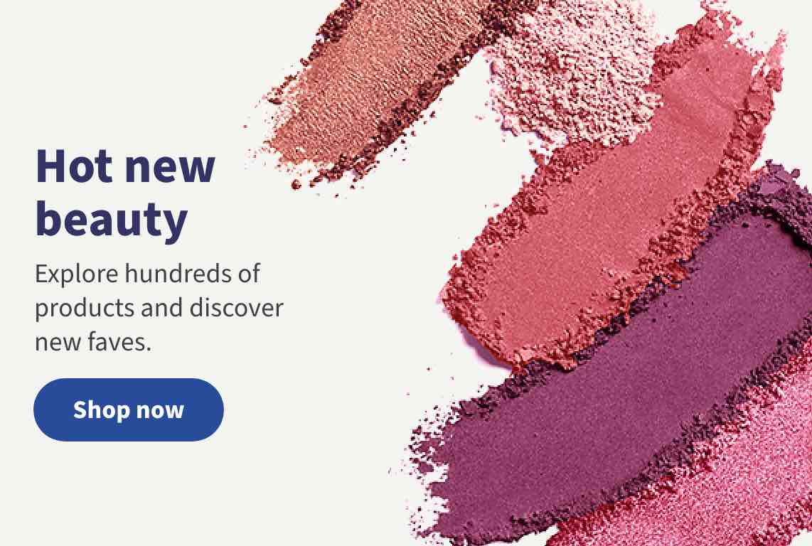 Hot new beauty. Explore hundreds of products and discover new faves. Shop now.