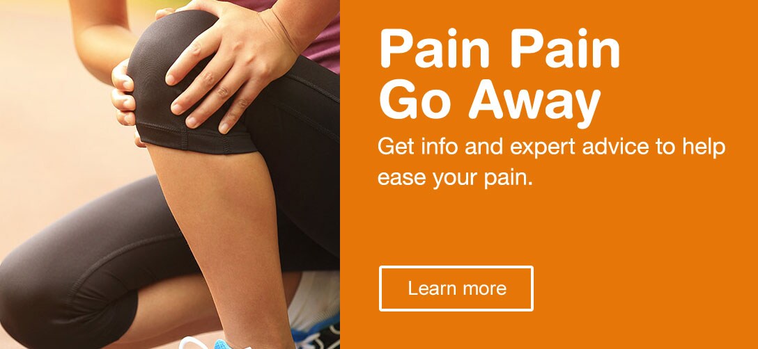 Pain Pain Go Away. Get info and expert advice to help ease your pain. Learn more.
