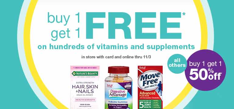 Buy 1 get 1 FREE* on hundreds of vitamins and supplements in store with card and online thru 11/3. All others buy 1 get 1 50% off.*