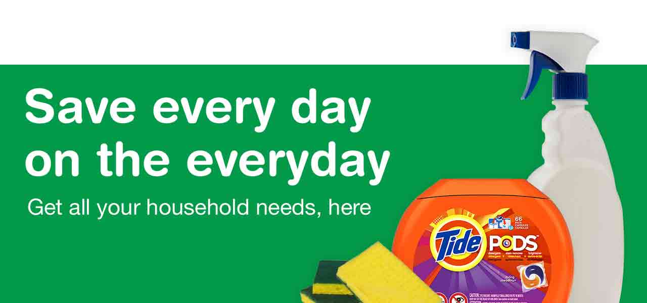Save every day on the everyday. Get all your household needs, here.
