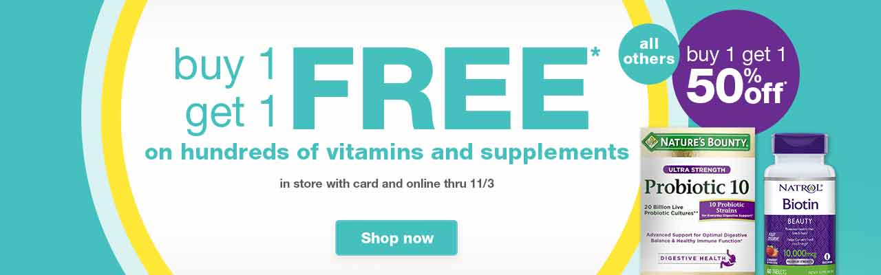 Buy 1 get 1 FREE* on hundreds of vitamins and supplements in store with card and online thru 11/3. All others buy 1 get 1 50% off. Shop now.