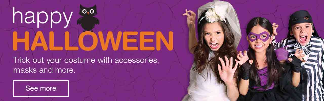 Happy Halloween. Trick out your costume with accessories, masks and more. See more.