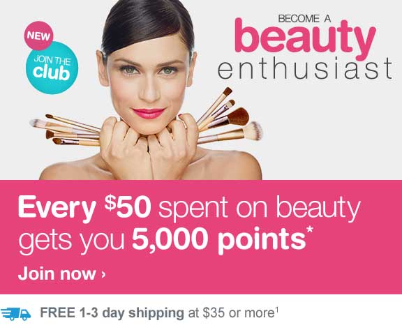 New! Join the Club. Become a Beauty Enthusiast. Every $50 spent on beauty gets you 5,000 points.* Balance Rewards. Free shipping at $35.(1) Join now.