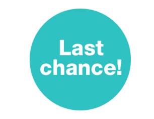 Last chance!