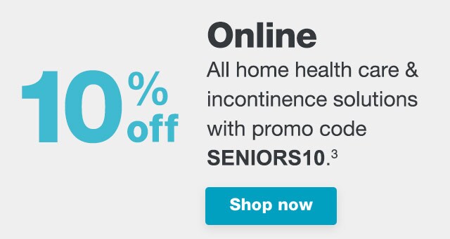 10% off Online - All home health care & incontinence solutions with promo code SENIORS10.(3) Shop now.