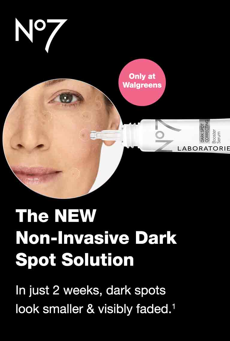 No7 The NEW Non-Invasive Dark Spot Solution. In just 2 weeks, dark spots look smaller & visibly faded.(1) Only at Walgreens.