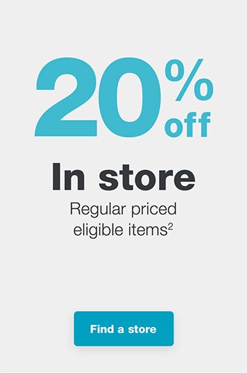 20% off In store - Regular priced eligible items.(2) Find a store.