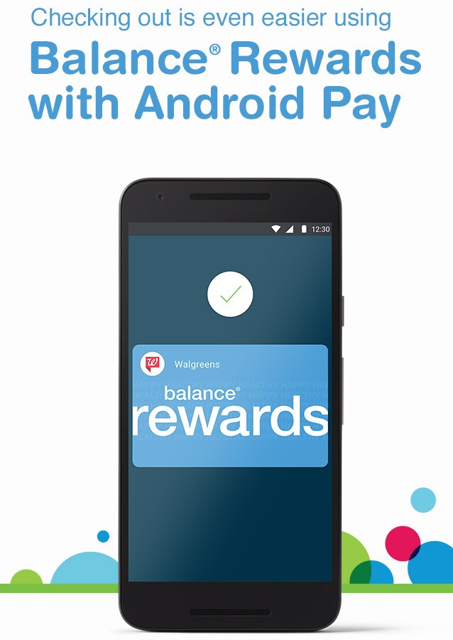 Checking out is even easier using Balance(R) Rewards with Android Pay.