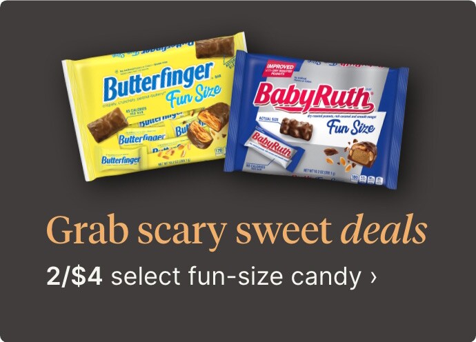 Grab scary sweet deals. 2/$4 select fun-size candy.