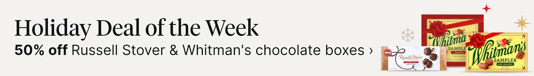 Holiday Deal of the Week. 50% off Russel Stover & Whitman's chocolate boxes.