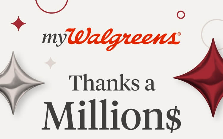 myWalgreens (R). Thanks a Million$.