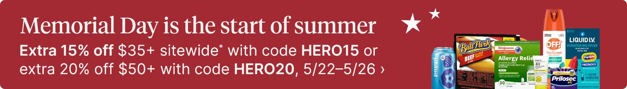 Memorial Day is the start of summer. Extra 15% off $35+ sitewide* with code HERO15 or extra 20% off $50+ with code HERO20, 5/22-5/26.