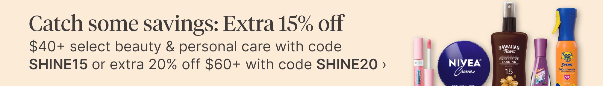 Catch some savings: Extra 15% off $40+ select beauty & personal care with code SHINE15 or extra 20% off $60+ with code SHINE20.