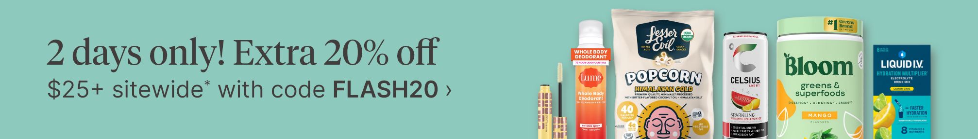 2 days only! Extra 20% off $25+ sitewide* with code FLASH20.