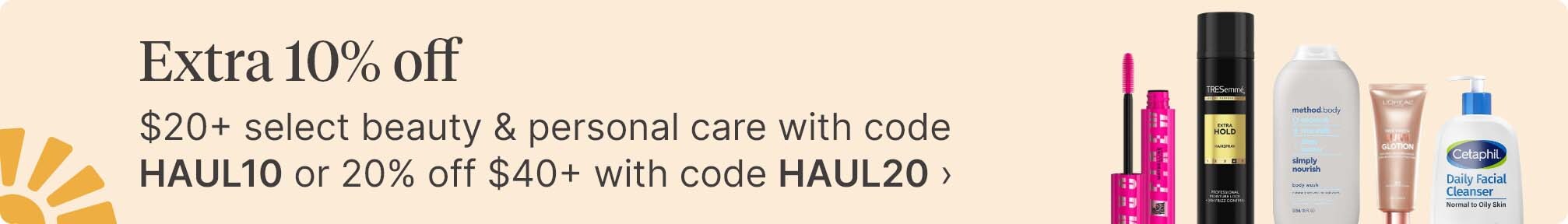 Extra 10% off $20+ select beauty & personal care with code HAUL10 or 20% off $40+ with code HAUL20.