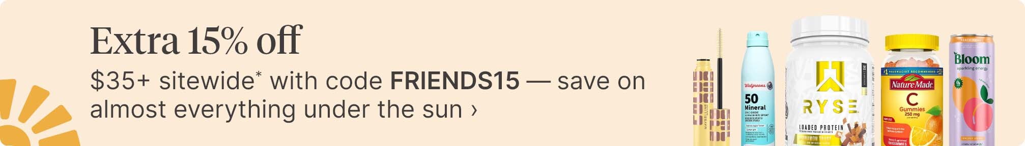 Extra 15% off $35+ sitewide* with code FRIENDS15 — save on almost everything under the sun.