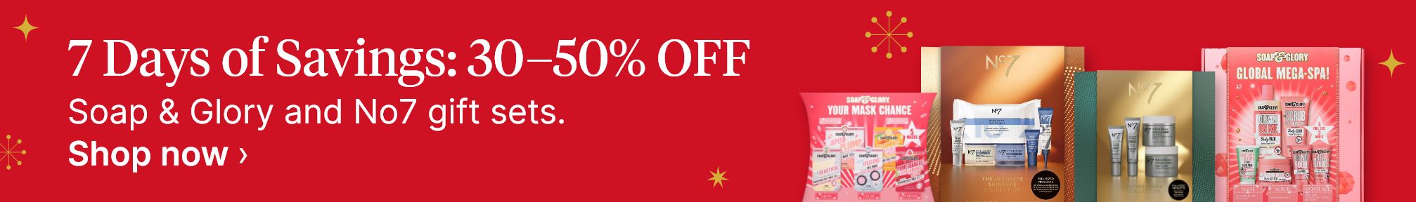 7 Days of Savings: 30–50% OFF Soap & Glory and No7 gift sets. Shop now