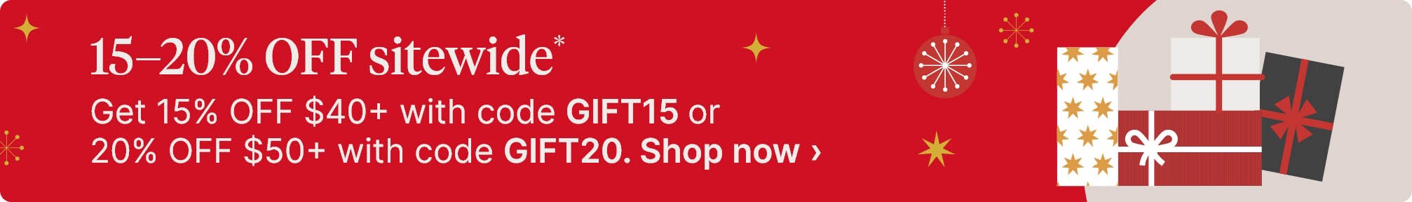 15-20% OFF sitewide. Get 15% OFF $40+ with code GIFT15 or 20% OFF $50+ with code GIFT20. Shop now.