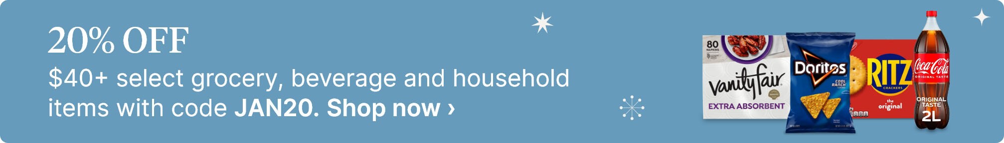 20% off $40+ select grocery, beverage and household items with code JAN20. Shop now.