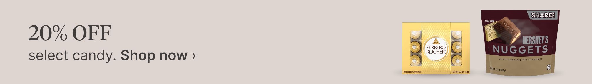 20% OFF select candy. Shop now.